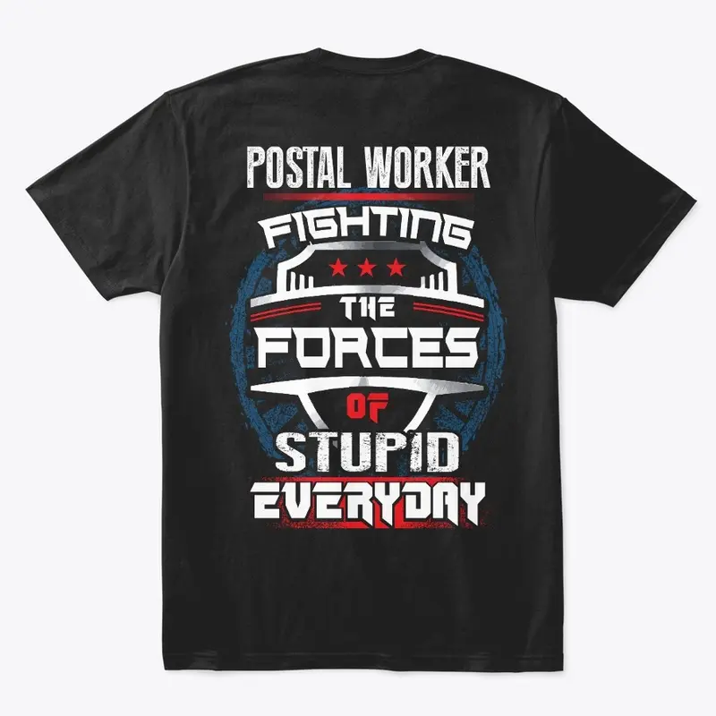 Postal Worker Fighting The Forces Shirt 