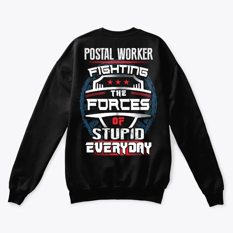 Postal Worker Fighting The Forces Shirt 