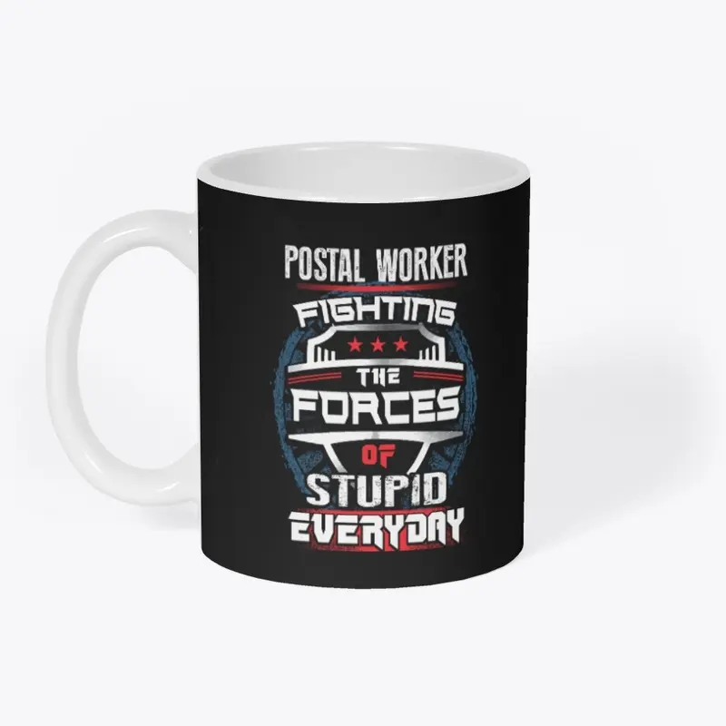 Postal Worker Fighting The Forces Shirt 