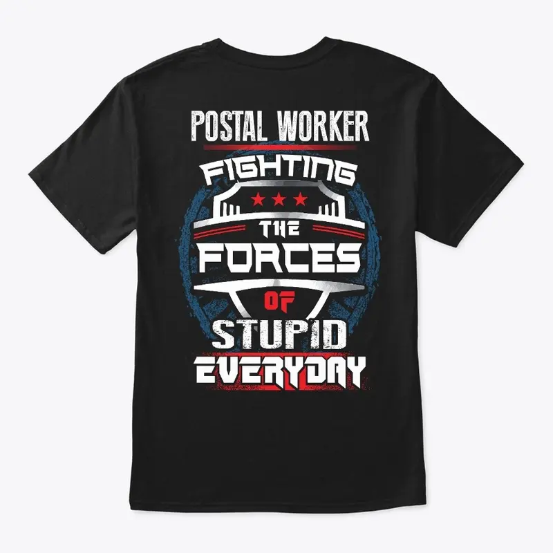 Postal Worker Fighting The Forces Shirt 