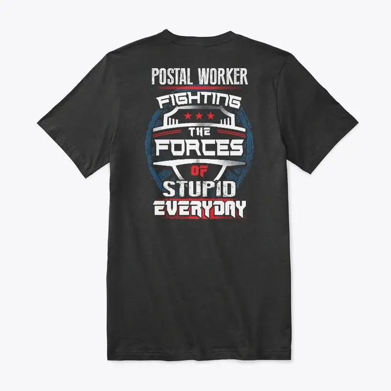 Postal Worker Fighting The Forces Shirt 